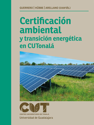 cover image of Certificación ambiental y transición energética en CUTonalá